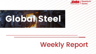 SMM Global Steel Weekly Report