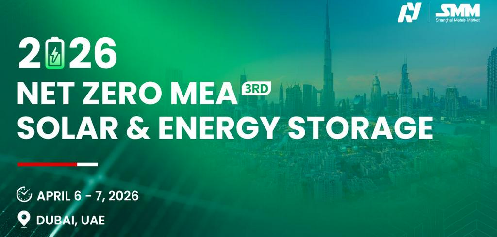 [SMM Conference] Secure Your Super Early Bird Ticket to NET ZERO MEA Solar & Storage Summit 2026: Uncloking Strategic Insights & Navigating Energy Transition