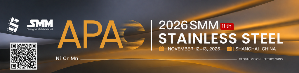 SMM to Host SMM (11th) Annual Nickel Conference 2026 - Ni Cr Mn Stainless Steel Event , Shanghai, Nov. 12–13