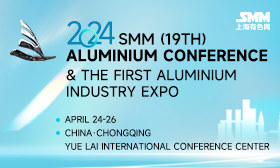 2024 SMM (19th) Aluminium Conference & the First Aluminium Industry Expo