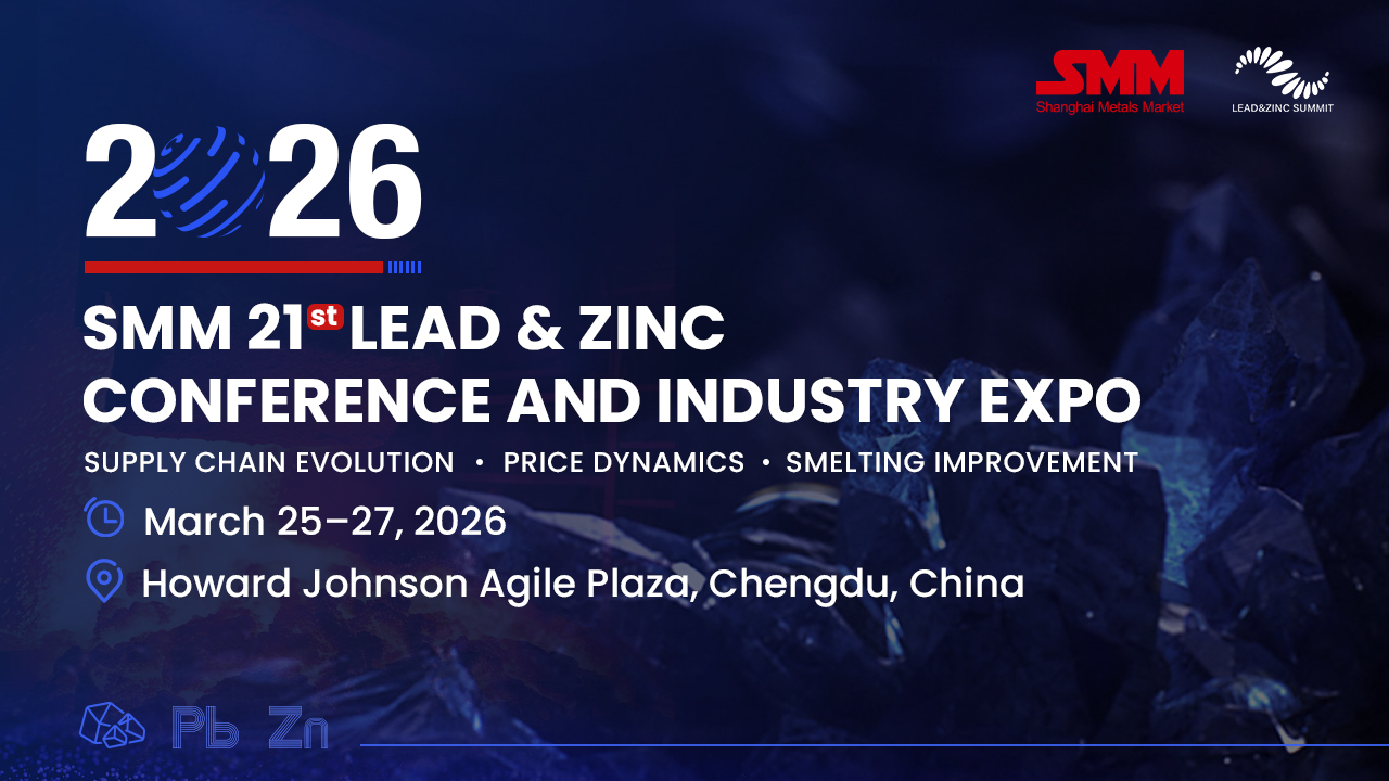 2026 SMM (21st) Lead & Zinc Conference and Industry Expo