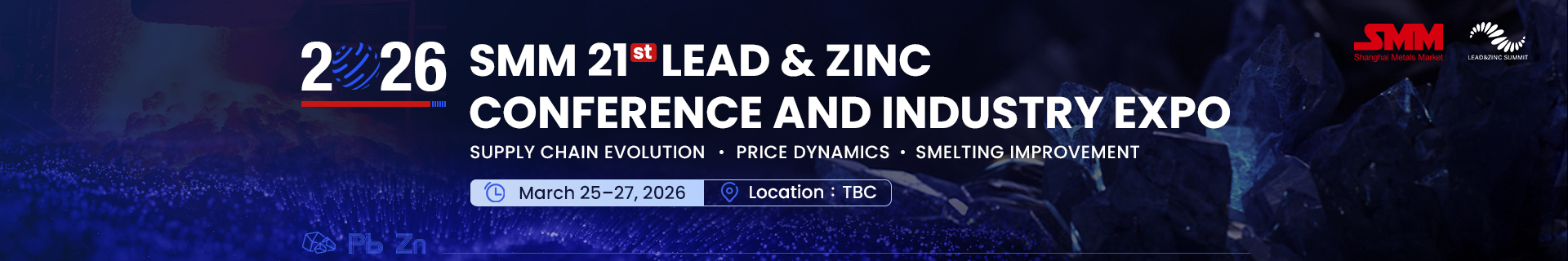 2026 SMM (21st) Lead & Zinc Conference and Industry Expo
